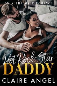 Hot Rock Star Daddy An Alpha Male Romance Read online