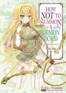How NOT to Summon a Demon Lord: Volume 1 Read online