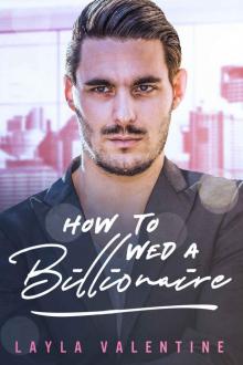 How To Wed A Billionaire (How To... Book 3) Read online