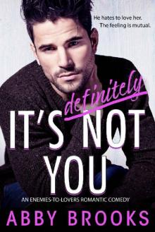 It's Definitely Not You: An Enemies-to-Lovers Romantic Comedy Read online