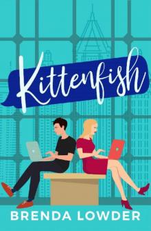 Kittenfish: An Enemies-to-Lovers Romantic Comedy