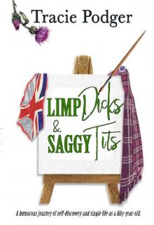 Limp Dicks & Saggy Tits Read online