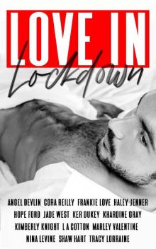 LOVE IN LOCKDOWN: A Charity Anthology Read online