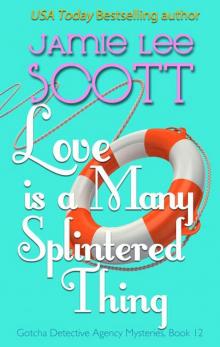 Love is a Many Splintered Thing Read online