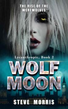 Lycanthropic (Book 2): Wolf Moon (The Rise of the Werewolves) Read online