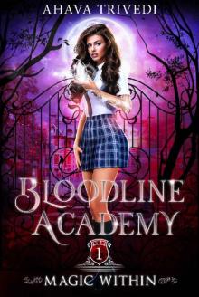 Magic Within: A Young Adult Urban Fantasy Novel (Bloodline Academy Book 1) Read online