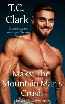 Mak's: The Mountain Man's Crush (BWWM) (The Wallflower's Series Book 6) Read online