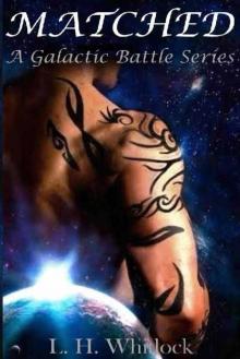 Matched: A Galactic Battle Series, Book 1 Read online