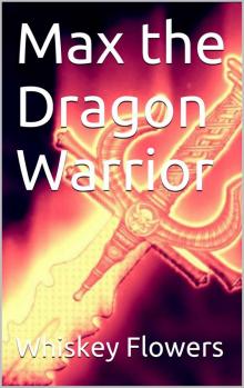 Max the Dragon Warrior Read online