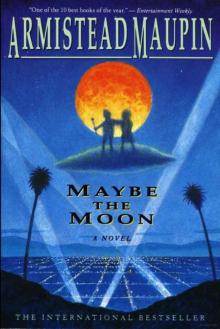 Maybe the Moon: A Novel Read online