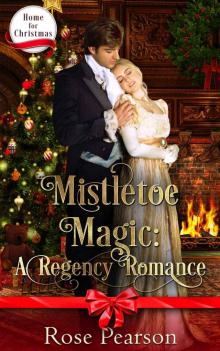 Mistletoe Magic: A Regency Romance (Home for Christmas Book 2) Read online