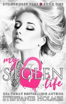 My Stolen Life: a high school bully romance (Stonehurst Prep Book 1)