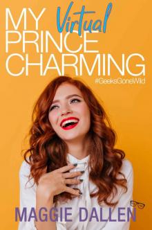My Virtual Prince Charming: Geeks Gone Wild #2 Read online