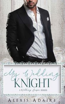 My Wedding Knight (A Wedding Season Series)