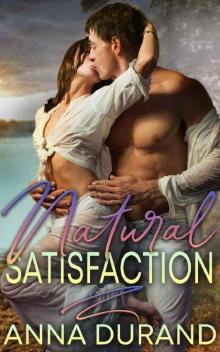 Natural Satisfaction (Au Naturel Trilogy Book 3) Read online