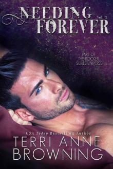 Needing Forever VOL 1: Part of The Rocker... Series Universe Read online