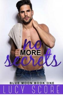 No More Secrets: A Small Town Love Story (Blue Moon Book 1) Read online