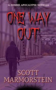 One Way Out: A Zombie Apocalypse Novella