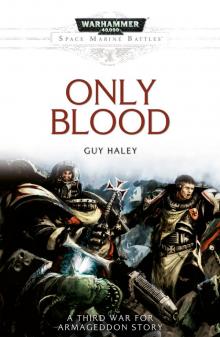 Only Blood - Guy Haley Read online