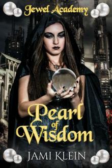 Pearl of Wisdom: Semester Two (Jewel Academy Book 2) Read online