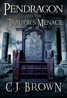 Pendragon and the Traitor's Menace Read online