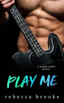 Play Me (Jaded Ivory Book 5) Read online