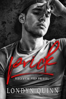 Prick: A Dark High School Bully Romance (Ridgeview Prep Book 0) Read online