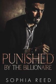 Punished by the Billionaire: A Dark Billionaire Romance (Deep Cover Book 4) Read online