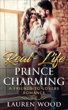Real-Life Prince Charming: A Friends To Lovers Romance Read online