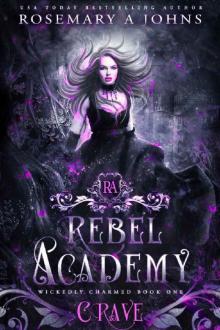 Rebel Academy: Crave: A Paranormal Academy Romance Series (Wickedly Charmed Book 1) Read online