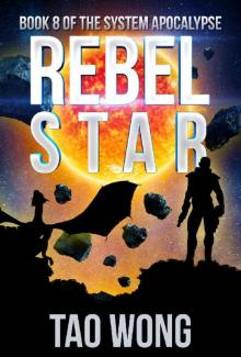 Rebel Star: A LitRPG Post-Apocalyptic Space Opera (System Apocalypse Book 8) Read online