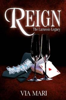 Reign (The Larussio Legacy Book 3)