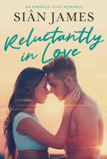 Reluctantly In Love (Emerald Cove Romance Book 1) Read online