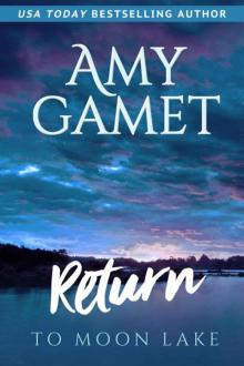 Return To Moon Lake (Love On The Lake Book 3) Read online