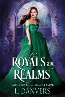 Royals and Realms (Vampires of Crescent Cape Book 4) Read online