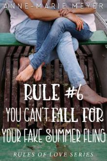 Rule #6: You Can't Fall for Your Fake Summer Fling: A Standalone Sweet High School Romance (The Rules of Love)