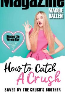 Saved by the Crush's Brother (How to Catch a Crush Book 2) Read online