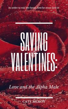 Saving Valentines: Love and the Alpha Male