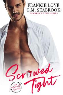 Scr*wed Tight (Hammers and Veils Book 3) Read online
