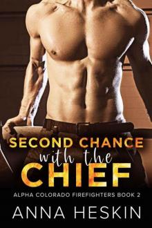 Second Chance With The Chief (Alpha Colorado Firefighters Book 2) Read online