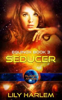 Seducer: Planet Athion Series (Equinox Book 3) Read online