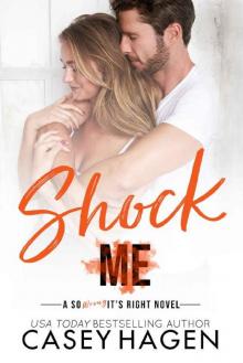 Shock Me: An Opposites Attract Standalone Romance in the So Wrong It's Right Series Read online