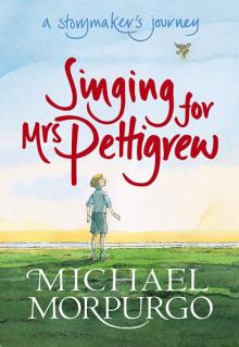 Singing for Mrs Pettigrew: A Story Maker's Journey