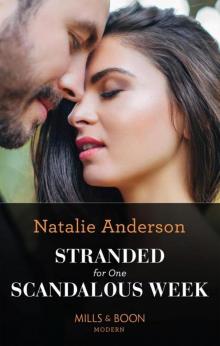 Stranded For One Scandalous Week (Mills & Boon Modern) (Rebels, Brothers, Billionaires Book 1) Read online
