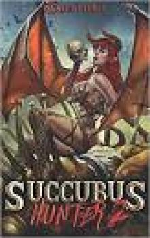 Succubus Hunter 2 (The Succubus Series) Read online