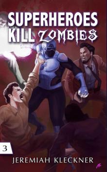Superheroes Kill Zombies Read online