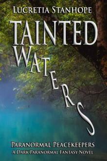 Tainted Waters: A Dark Paranormal Fantasy Novel (Paranormal Peacekeepers Book 1) Read online