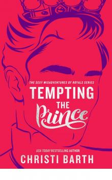 Tempting the Prince (Sexy Misadventures of Royals) Read online