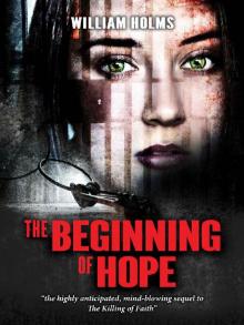 The Beginning of Hope: The Highly Anticipated, Mind-Blowing Sequel to the Killing of Faith (The Killing of Faith Series Book 2)