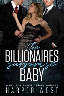 The Billionaires Surprise Baby: A MFM Billionaire Menage Romance Read online